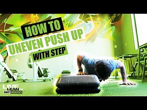 How To Do An Uneven Push Up On Step | Exercise Demonstration Video and Guide