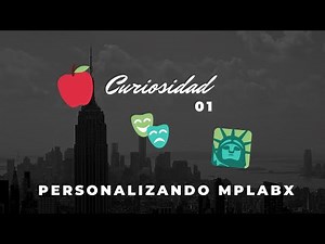 PERSONALIZANDO EL MPLABX