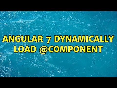 Angular 7 dynamically load @Component (4 Solutions!!)