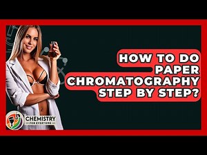 How To Do Paper Chromatography Step By Step? - Chemistry For Everyone