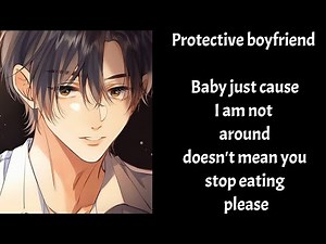 Protective boyfriend: Boyfriend learns you haven't been eating (Boyfriend Roleplay /Boyfriend Asmr)