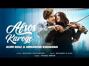 AFSOS KAROGE - Asim Riaz & Himanshi Khurana | Stebin Ben | Hindi Song 2025 | Romantic Hindi Song