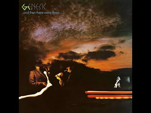 GENESIS - ... AND THEN THERE WERE THREE - FULL ALBUM