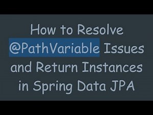 How to Resolve @PathVariable Issues and Return Instances in Spring Data JPA