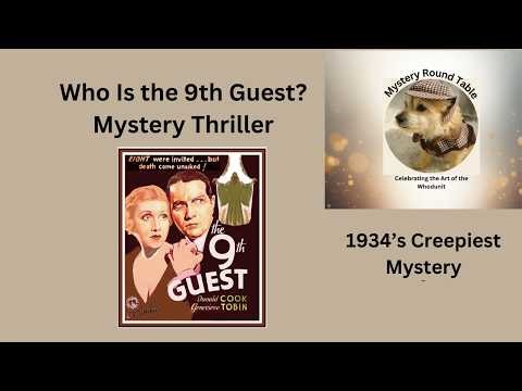 1934 Mystery Thriller - “Who Is the 9th Guest?”