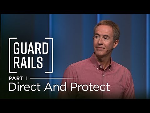 Guardrails, Part 1: Direct and Protect // Andy Stanley