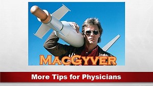 More Emergency 'MacGyver' Tips for Physicians