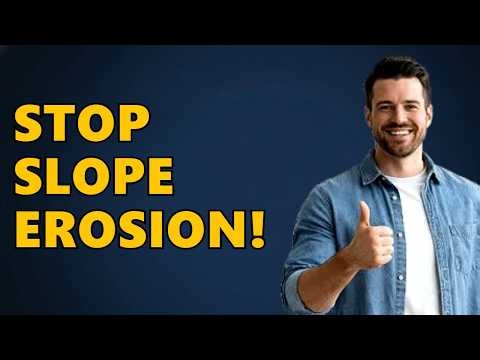 How To Control Erosion On A Slope?