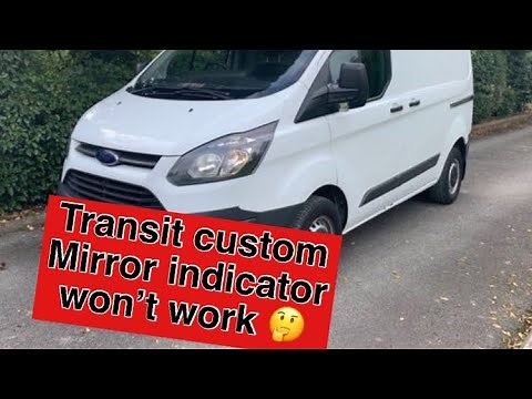 Transit custom mirror indicator not working