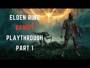 Elden Ring Bandit Playthrough