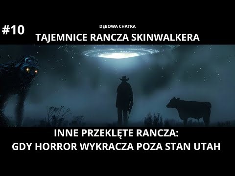 Tajemnice Rancza Skinwalkera - #10 - Inne Przeklęte Rancza: Gdy Horror Wykracza Poza Stan Utah