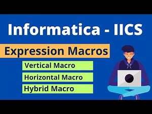 What is Informatica IICS - Expression Macro? | Vertical Macro | Horizontal Macro | Hybrid Macro