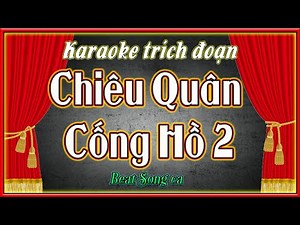 Karaoke trích đoạn Chiêu quân cống hồ 2 | song ca