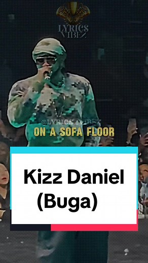 Kizz Daniel - Buga Lyrics Unveiled