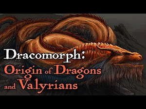 How to Create Dragons & Valyrians - Dracomorph Explained - A Song of Ice and Fire - Game of Thrones