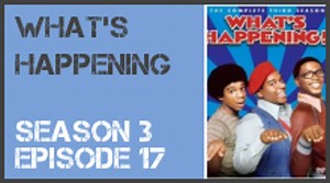 What's Happening season 3 episode 17 s3e17