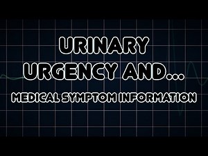 Urinary urgency and Pyuria (Medical Symptom)