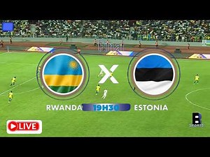 🔴LIVE: RWANDA 2 vs 0 ESTONIA | #FIFA #Series 2026 | #FINAL 30/03/2026 at AMAHORO STADIUM 🏟