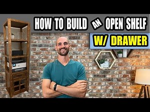 How to Build an Open Shelf with a Drawer and/or Cabinet at the Bottom!