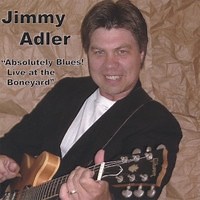 Jimmy Adler - Absolutely Blues! Live At The Boneyard
