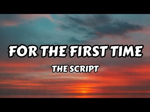 The Script - For The First Time (Lyrics)