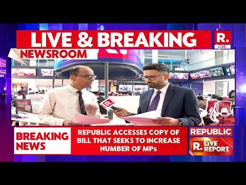 EXCLUSIVE: Govt Plans 850 Lok Sabha Seats | Republic Accesses Bill to Increase MPs