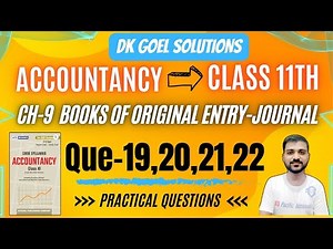 Q-19 | Q-20 | Q-21 | Q-22 | CH-9 JOURNAL CLASS 11 | DK GOEL SOLUTIONS | CH 9 CLASS 11 ACCOUNTANCY