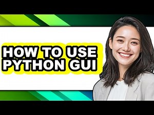 How to Use Python Gui - Step by Step