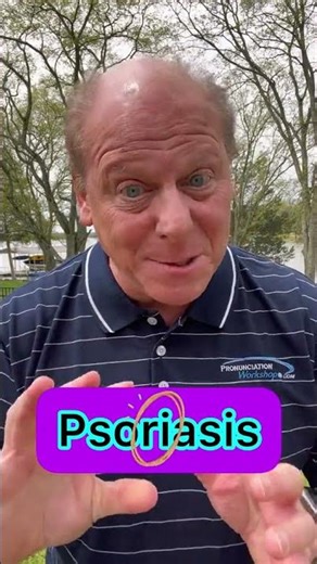 How do you say Psoriasis?