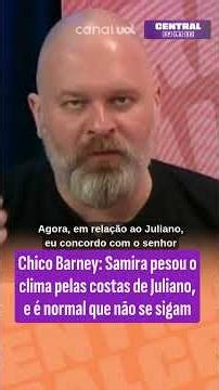 Chico Barney: Samira stirred things up behind Juliano's back, and it's normal that they don't get...