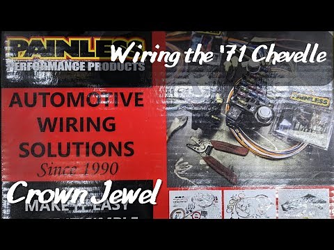 Painless Wiring Harness in the '71 Chevelle the Crown Jewel