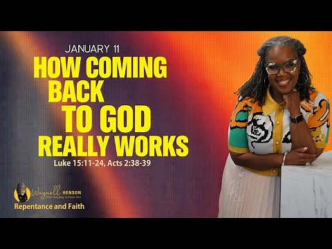 Repentance and Faith | Coming Back to God | Luke 15; Acts 2 | ISSL Sunday School | January 11, 2026