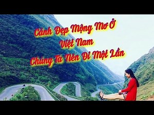 Những Cảnh Đẹp Thơ Mộng Ở Việt Nam - Beautiful Scenery In Vietnam