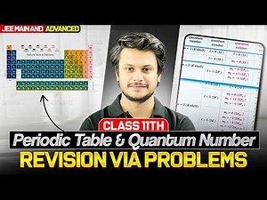 Periodic Table & Quantum Numbers: Basic to Advanced | Class 11 JEE Main & Advanced