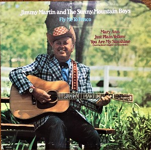 Jimmy Martin And The Sunny Mountain Boys - Fly Me To Frisco
