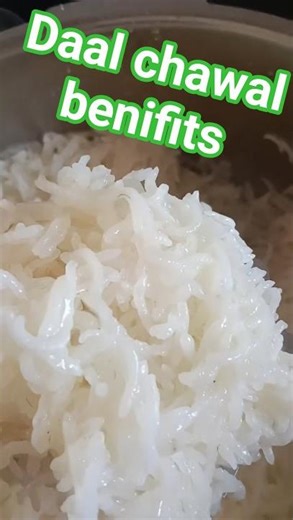 # Dal chawal khane ke fayde.....