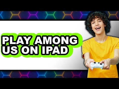 How To Play Among Us On iPad (Updated)