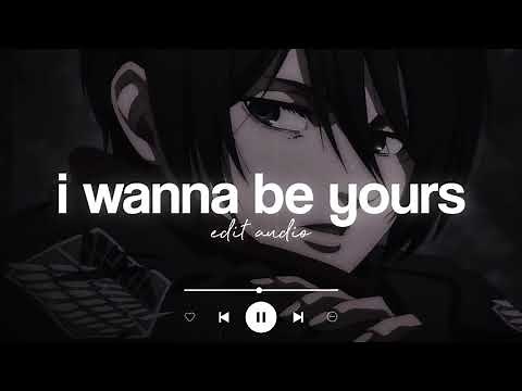 i wanna be yours - arctic monkeys - edit audio