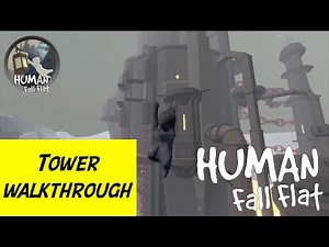 Human Fall Flat Tower Walkthrough | New Human Fall Flat level for PC & Xbox | Human Fall Flat Tower