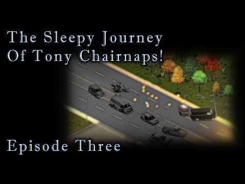 The Sleepy Journey of Tony Chairnaps - Episode Three - Project Zomboid - Build 42.15