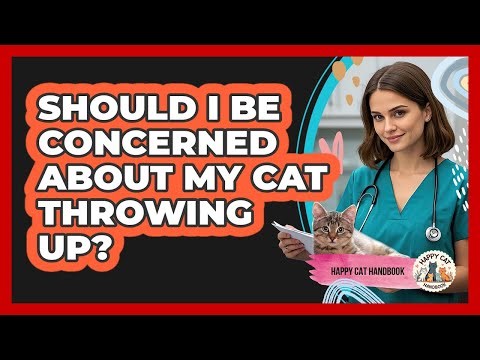 Should I Be Concerned About My Cat Throwing Up?