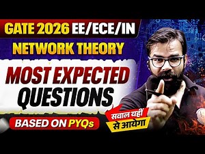 Network Theory : Most Expected Questions | ECE /EE / IN | GATE 2026