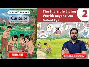 The Invisible Living World: Beyond Our Naked Eye | Class 8 Science Chapter 2 | Curiosity | One Shot