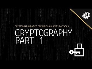 Cryptography Basics: Definitions, History & Attacks (Cryptography Crashcourse Part 1)