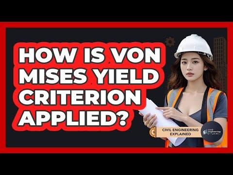 How Is Von Mises Yield Criterion Applied?