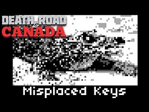 Misplaced Keys | Death Road to Canada event guide