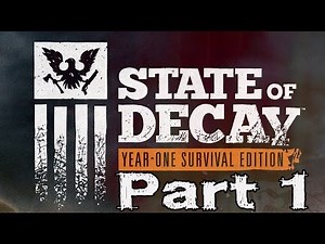State of Decay Year-One Survival Edition Walkthrough Part 1 Xbox One Gameplay Review