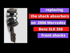 How to replace the front shock absorbers Mercedes SLK 350