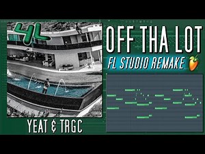 How Yeat - “Off Tha Lot” Was Made in 4 Minutes {FL STUDIO BREAKDOWN}