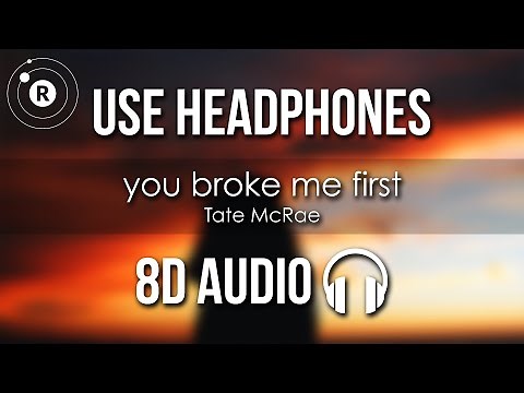 Tate McRae - you broke me first (8D AUDIO)